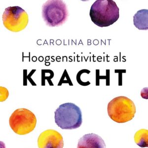 Hoogsensitiveit als Kracht- Carolina Bont