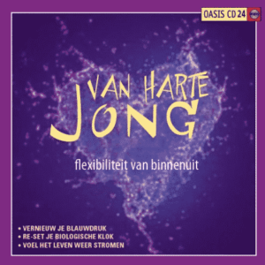 Van Harte Jong - Flexibiliteit van Binnenuit Oasis CD 24